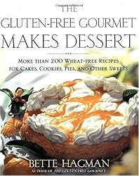The Gluten-free Gourmet Makes Dessert: More Than 200 Wheat-free Recipes for Cakes, Cookies, Pies and Other Sweets