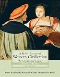 A Brief History of Western Civilization: The Unfinished Legacy, Volume I (to 1715) (5th Edition) (Myhistorylab)