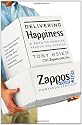 Delivering Happiness: A Path to Profits, Passion, and Purpose