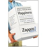 Delivering Happiness: A Path to Profits, Passion, and Purposeby Tony Hsieh