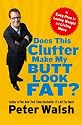Does This Clutter Make My Butt Look Fat?: An Easy Plan for Losing Weight and Living More