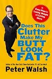 Does This Clutter Make My Butt Look Fat? - An Easy Plan For Losing Weight And Living More