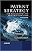 Patent Strategy: For Researchers and Research Managers