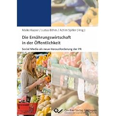 Die Ern�hrungswirtschaft in der �ffentlichkeit: Social Media als neue Herausforderung der PR