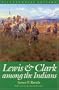 Lewis and Clark among the Indians (Bicentennial Edition) (Lewis & Clark Expedition)