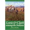 Lewis and Clark among the Indians (Bicentennial Edition) (Lewis & Clark Expedition)