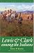  : Lewis and Clark among the Indians (Bicentennial Edition) (Lewis & Clark Expedition)