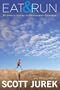 Eat and Run: My Unlikely Journey to Ultramarathon Greatness