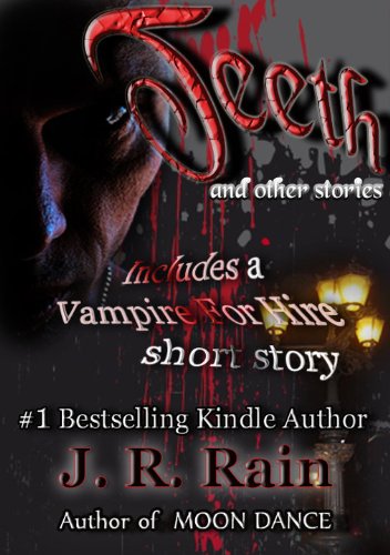 # Teeth and Other Stories (A Vampire for Hire Short Story)