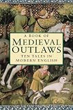Medieval outlaws : ten tales in modern English