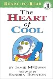 The Heart Of Cool (Ready-to-Read. Level 3)