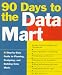 Book 90 Days to the Data Mart