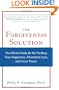 The Forgiveness Solution: The Whole-Body Rx for Finding True Happiness, Abundant Love, and Inner Peace