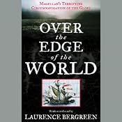 Over the Edge of the World: Magellan's Terrifying Circumnavigation of the Globe | [Laurence Bergreen]