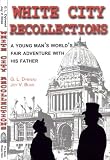 White City Recollections: The Illustrated 1893 Diary of a Trip to the World's Columbian Exposition