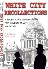 White City Recollections: The Illustrated 1893 Diary of a Trip to the World's Columbian Exposition