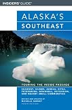 Alaska`s Southeast, 10th: Touring the Inside Passage (Alaska`s Southeast)