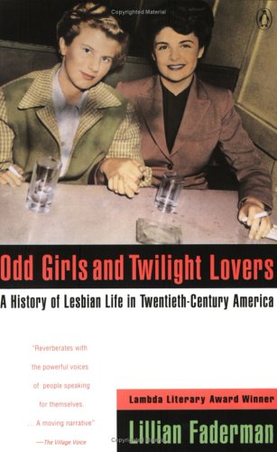City Travel Guides Discounted  Books : Odd Girls and Twilight Lovers: A History of Lesbian Life in Twentieth-Century America (Between Men--Between Women)