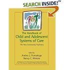The Handbook of Child and Adolescent Systems of Care: The New Community Psychiatry by Andres J. Pumariega and Nancy C. Winters