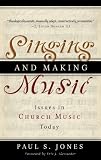Singing And Making Music: Issues in Church Music Today