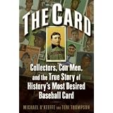 TheCard:Collectors,ConMen,andtheTrueStoryofHistory'sMostDesiredBaseballCard