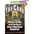 The Card: Collectors, Con Men, and the True Story of History's Most Desired Baseball Card by Michael O'keeffe and Teri Thompson