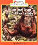 Arms and Legs and Other Limbs (Rookie Read-About Science)