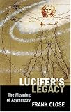 Lucifer`s Legacy: The Meaning of Asymmetry