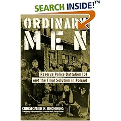 Ordinary Men: Reserve Police Battalion 101 and the Final Solution in Poland