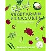 Quick Vegetarian Pleasures: More than 175 Fast, Delicious, and Healthy Meatless Recipes