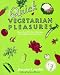 Quick Vegetarian Pleasures                                                       : More than 175 Fast, Delicious, and Healthy Meatless Recipes