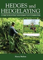 Hedges and Hedgelaying: A Guide to Planting, Management and Conservation