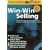 Win-Win Selling: The Original 4-Step Counselor Approach for Building Long Term Relationships with Buyers (Wilson Learning Library)