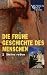 Die frühe Geschichte des Menschen 1: Steine reden