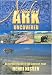 Noah's Ark Uncovered: An Expedition Into the Ancient Part