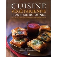 Cuisine v�g�tarienne du monde : Plus de 250 recettes sant� � saveur internationale