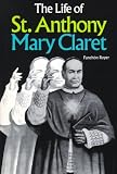 The Life of St. Anthony Mary Claret
