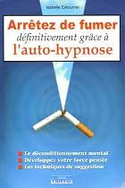 Arr&ecirc;ter de fumer d&eacute;finitivement gr&acirc;ce &agrave; l'auto-hypnose