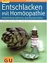 Entschlacken mit Hom�opathie: Selbstheilung aktivieren, Beschwerden heilen (GU Ratgeber Gesundheit)