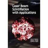 laser beam scintillation with applications spie press monograph vol pm99