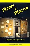 Places of Picasso: a biographical guide to Spain and France (Biographical Guide Series)