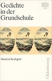 Gedichte in der Grundschule - Manfred Reichgeld