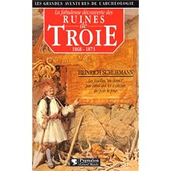 La fabuleuse d�couverte des ruines de Troie