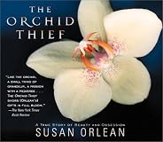 The Orchid Thief: A True Story of Beauty and Obsession (Ballantine Reader's Circle)