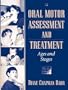 Oral Motor Assessment and Treatment: Ages and Stages