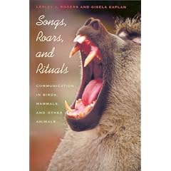 Songs, Roars, and Rituals: Communication in Birds, Mammals, and Other Animals
