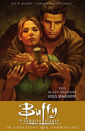 Buffy The Vampire Slayer, Staffel 8, Band 7: Im Angesicht der Dämmerung (Buffy The Vampire Slayer - Staffel 8) (German Edition)