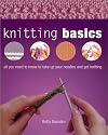 Knitting Basics: All You Need to Know to Take Up Your Needles and Get Knitting