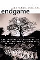 Endgame: Collapse of Civilization and the Rebirth of Community v. 1
