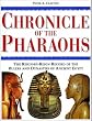 Chronicle of the Pharaohs: The Reign-By-Reign Record of the Rulers and Dynasties of Ancient Egypt With 350 Illustrations 130 in Color (Chronicles)